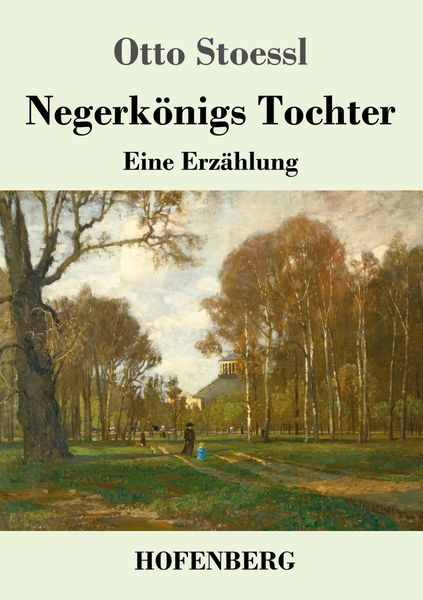 Negerkönigs Tochter, Taschenbuch von Otto Stoessl, Hofenberg, 9783743732254
