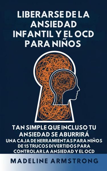 Produktbild: Liberarse de la Ansiedad Infantil Y El TOC Para Ni&ntilde;os