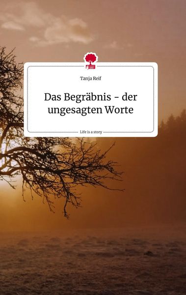 Produktbild: Das Begr&auml;bnis - der ungesagten Worte. Life is a Story - story.one