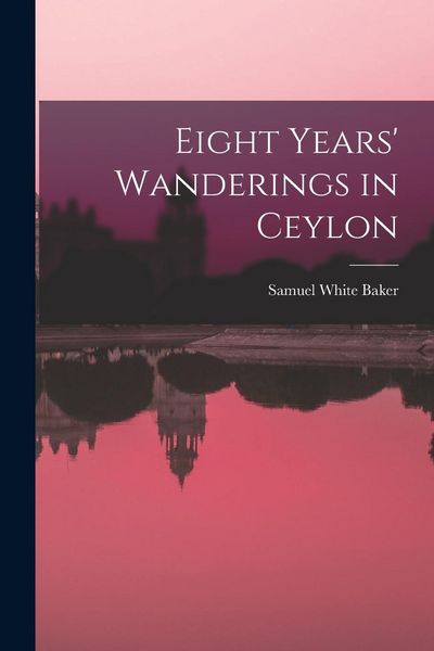 Produktbild: Eight Years' Wanderings in Ceylon