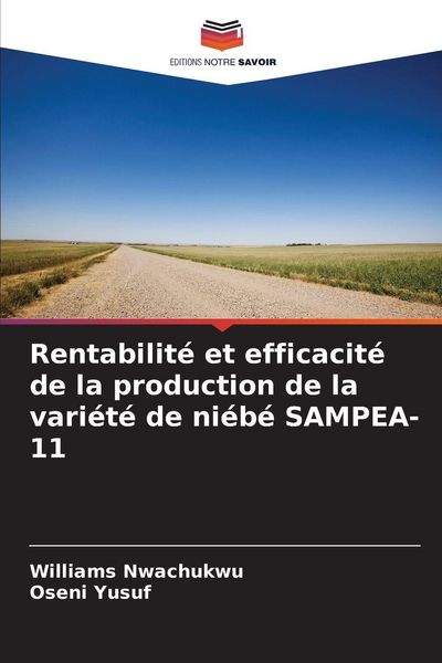 Produktbild: Rentabilit&eacute; et efficacit&eacute; de la production de la vari&eacute;t&eacute; de ni&eacute;b&eacute; SAMPEA-11