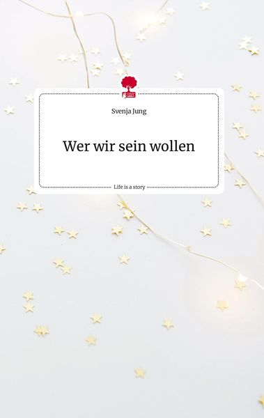 Produktbild: Wer wir sein wollen. Life is a Story - story.one