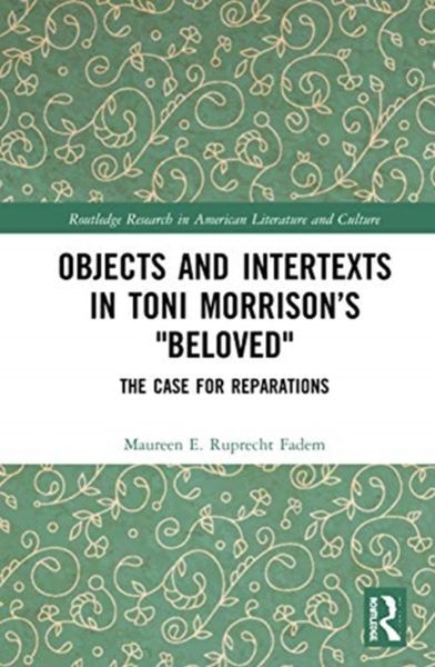 Fadem, M: Objects and Intertexts in Toni Morrison's "Beloved