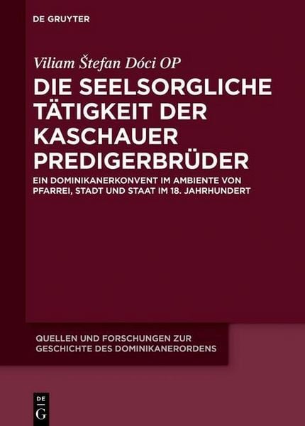 Produktbild: Die seelsorgliche T&auml;tigkeit der Kaschauer Predigerbr&uuml;der