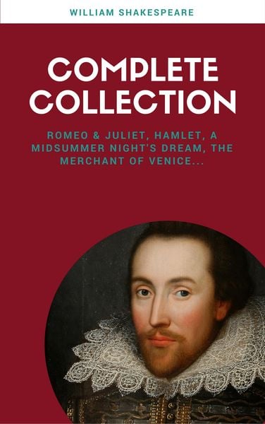 Produktbild: The Complete Works of William Shakespeare (37 plays, 160 sonnets and 5 Poetry Books With Active Table of Contents) (Lecture Club Classics)