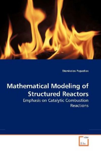 Papadias, D: Mathematical Modeling of Structured Reactors, Taschenbuch von Dionissios Papadias, VDM, 9783639165036
