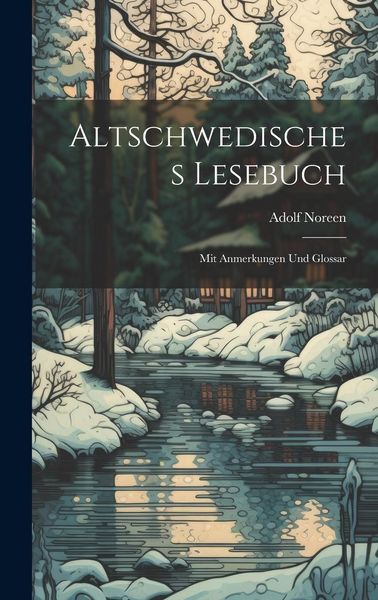 Produktbild: Altschwedisches Lesebuch: Mit Anmerkungen Und Glossar