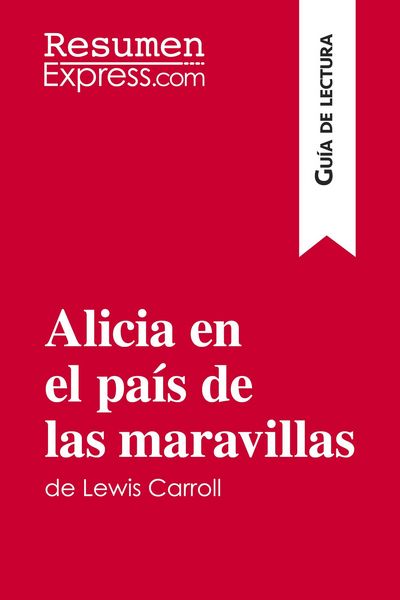 Produktbild: Alicia en el pa&iacute;s de las maravillas de Lewis Carroll (Gu&iacute;a de lectura)