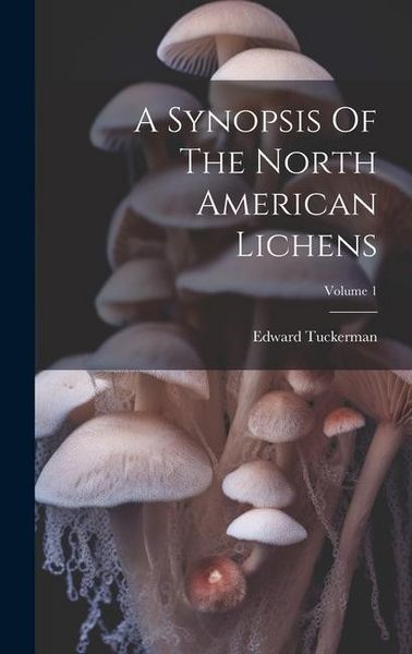 Produktbild: A Synopsis Of The North American Lichens; Volume 1
