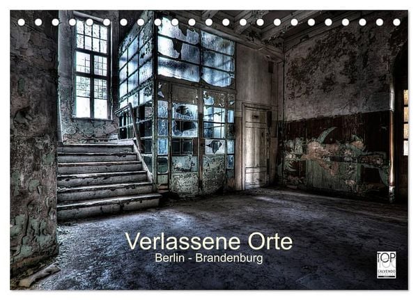 Produktbild: Verlassene Orte - Berlin - Brandenburg (Tischkalender 2027 DIN A5 quer), CALVENDO Monatskalender