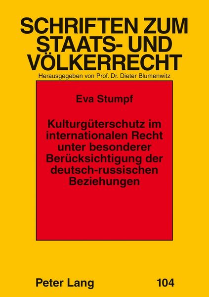Kulturgüterschutz im internationalen Recht unter besonderer Berücksichtigung der deutsch-russischen Beziehungen, Taschenbuch von Eva Stumpf-Wirths,