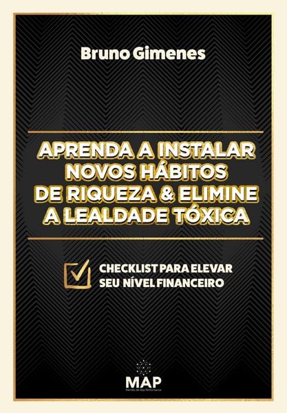 Produktbild: Aprenda a instalar novos h&aacute;bitos de riqueza & Elimine a lealdade t&oacute;xica