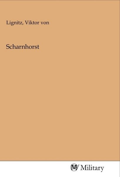 Scharnhorst, Taschenbuch von , MV-Military, 9783968760391