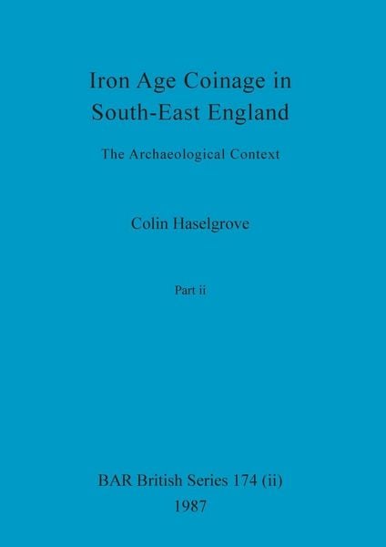Produktbild: Iron Age Coinage in South-East England, Part ii