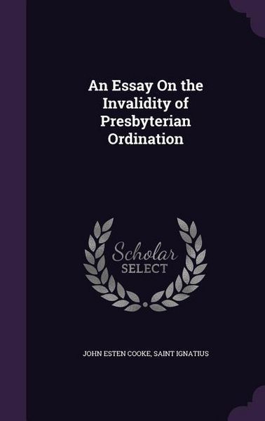 Produktbild: An Essay On the Invalidity of Presbyterian Ordination