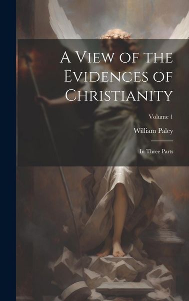Produktbild: A View of the Evidences of Christianity: In Three Parts; Volume 1