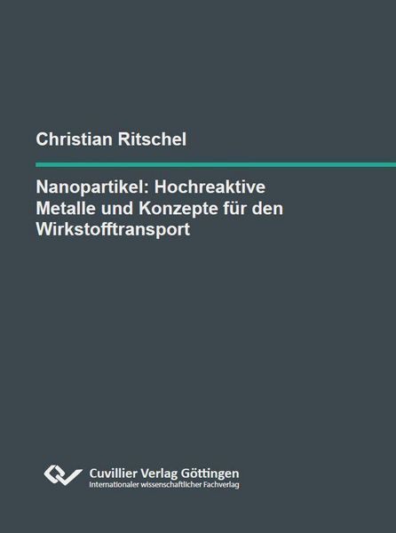 Produktbild: Nanopartikel: Hochreaktive Metalle und Konzepte f&uuml;r den Wirkstofftransport