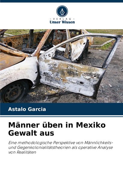 Produktbild: M&auml;nner &uuml;ben in Mexiko Gewalt aus