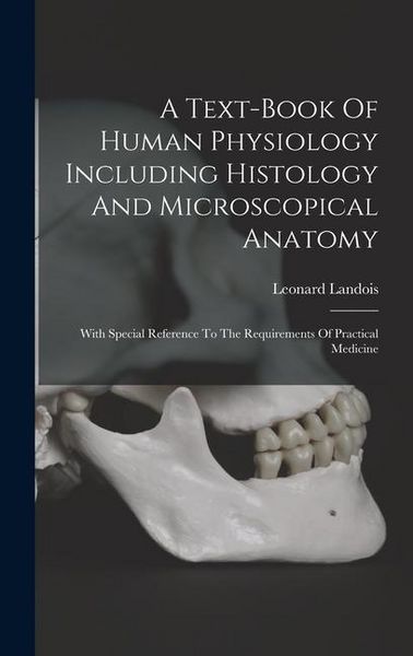 Produktbild: A Text-book Of Human Physiology Including Histology And Microscopical Anatomy