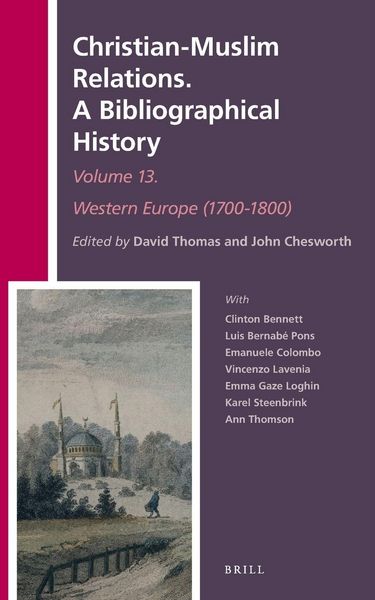 Produktbild: Christian-Muslim Relations. A Bibliographical History Volume 13 Western Europe (1700-1800)