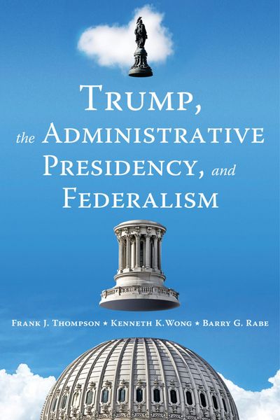 Produktbild: Trump, the Administrative Presidency, and Federalism