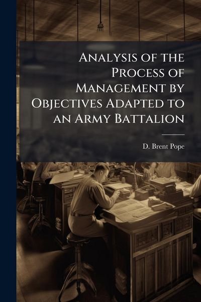 Produktbild: Analysis of the Process of Management by Objectives Adapted to an Army Battalion