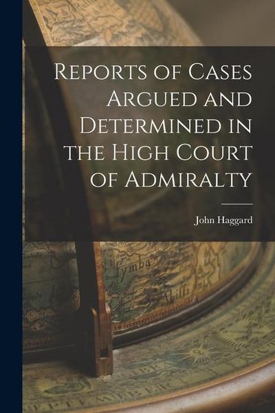 Produktbild: Reports of Cases Argued and Determined in the High Court of Admiralty