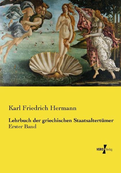 Lehrbuch der griechischen Staatsaltertümer, Taschenbuch von Karl Friedrich Hermann, Vero Verlag, 9783737225922