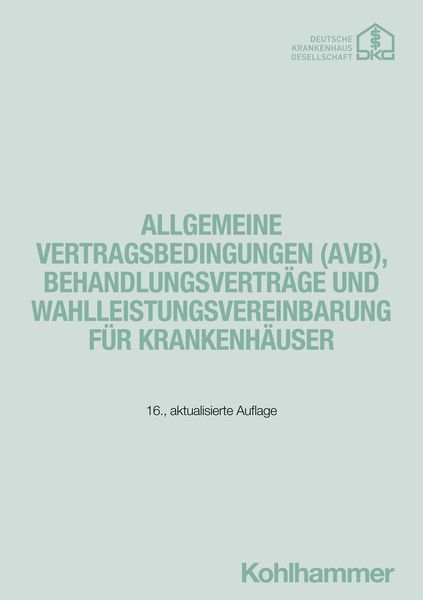 Produktbild: Allgemeine Vertragsbedingungen (AVB), Behandlungsvertr&auml;ge und Wahlleistungsvereinbarung f&uuml;r Krankenh&auml;user