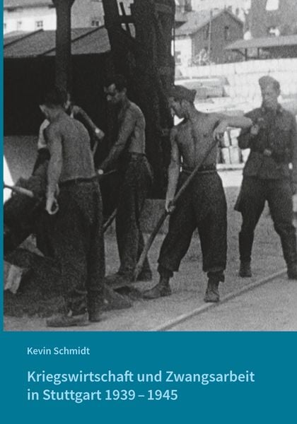 Produktbild: Kriegswirtschaft und Zwangsarbeit in Stuttgart 1939&ndash;1945