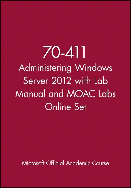 Produktbild: Microsoft Official Academic Course: 70-411 Administering Win