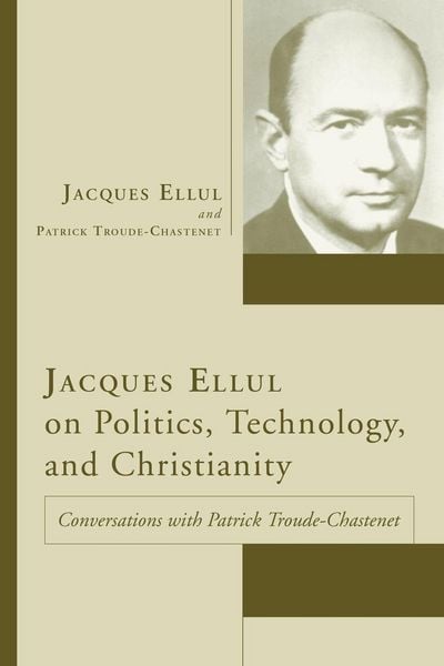 Produktbild: Jacques Ellul on Politics, Technology, and Christianity