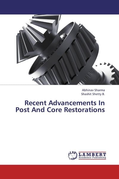 Produktbild: Recent Advancements In Post And Core Restorations