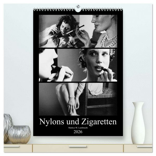 Produktbild: Nylons und Zigaretten (hochwertiger Premium Wandkalender 2026 DIN A2 hoch), Kunstdruck in Hochglanz