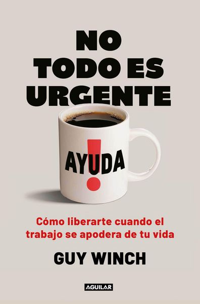Produktbild: No Todo Es Urgente / Mind Over Grind: How to Break Free When Work Hijacks Your Life