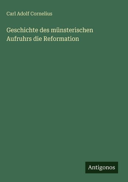 Produktbild: Geschichte des m&uuml;nsterischen Aufruhrs die Reformation