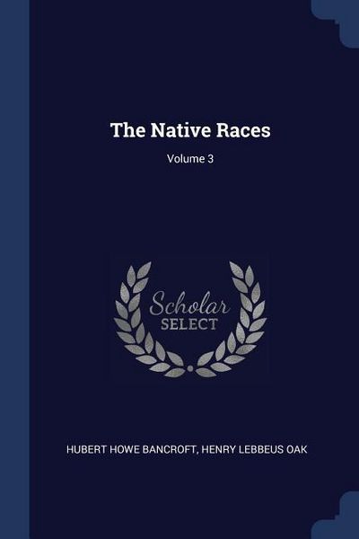 Produktbild: The Native Races; Volume 3