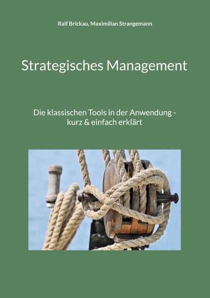 Strategisches Management, Taschenbuch von Ralf Brickau , Maximilian Strangemann, BoD – Books on Demand, 9783759751157