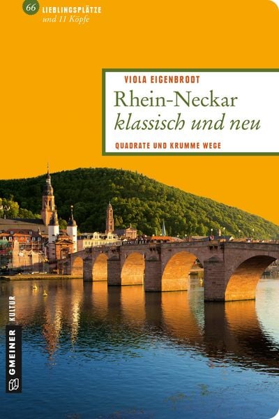 Rhein-Neckar klassisch und neu, Taschenbuch von Viola Eigenbrodt, Gmeiner-Verlag, 2400005713017