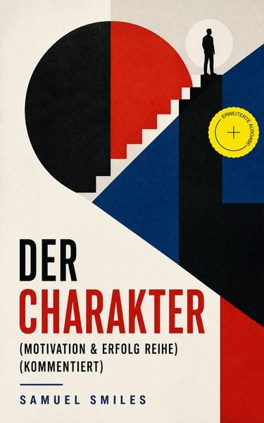 Produktbild: Der Charakter (Motivation & Erfolg Reihe) (Kommentiert)