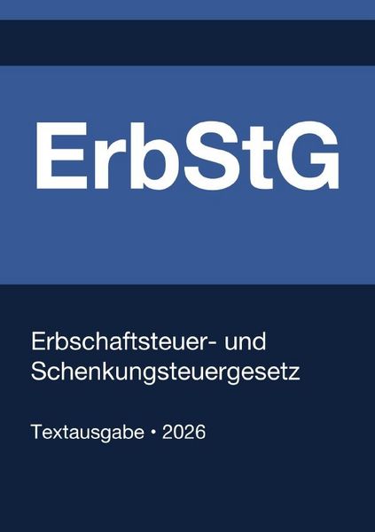 Produktbild: ErbStG - Erbschaftsteuer- und Schenkungsteuergesetz (Deutschland) 2026