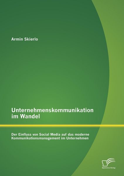 Produktbild: Unternehmenskommunikation im Wandel - Der Einfluss von Social Media auf das moderne Kommunikationsmanagement im Unternehmen