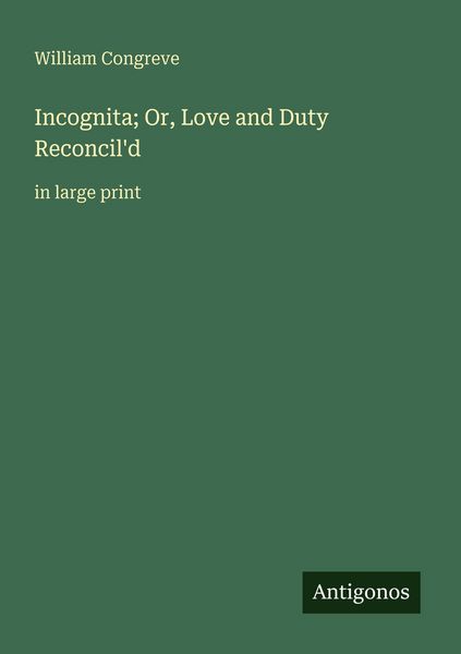 Produktbild: Incognita; Or, Love and Duty Reconcil'd