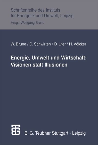 Produktbild: Energie, Umwelt und Wirtschaft: Visionen statt Illusionen
