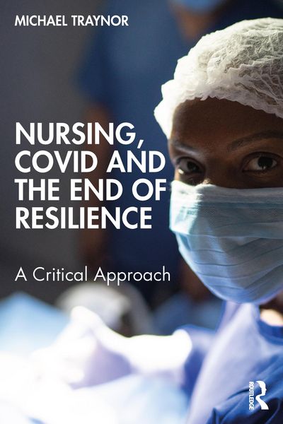Produktbild: Nursing, COVID and the End of Resilience