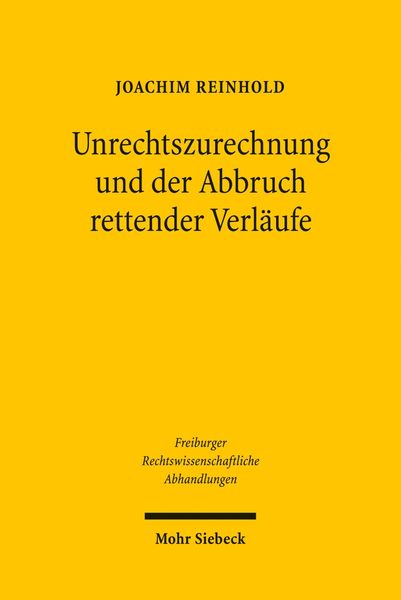 Produktbild: Unrechtszurechnung und der Abbruch rettender Verl&auml;ufe