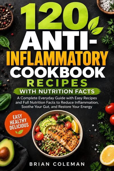Produktbild: 120 Anti-Inflammatory Cookbook Recipes with Nutrition Facts