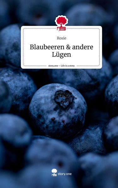 Produktbild: Blaubeeren & andere L&uuml;gen. Life is a Story - story.one