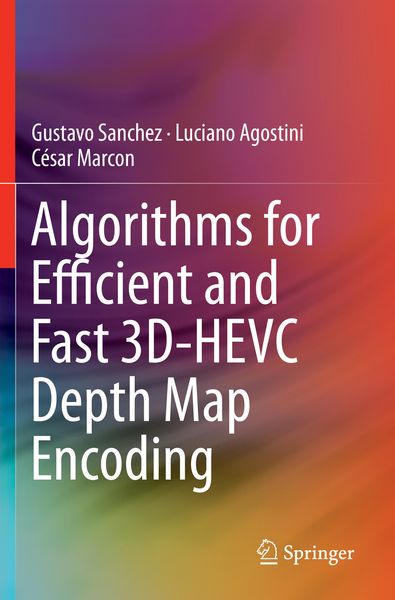 Produktbild: Algorithms for Efficient and Fast 3D-HEVC Depth Map Encoding
