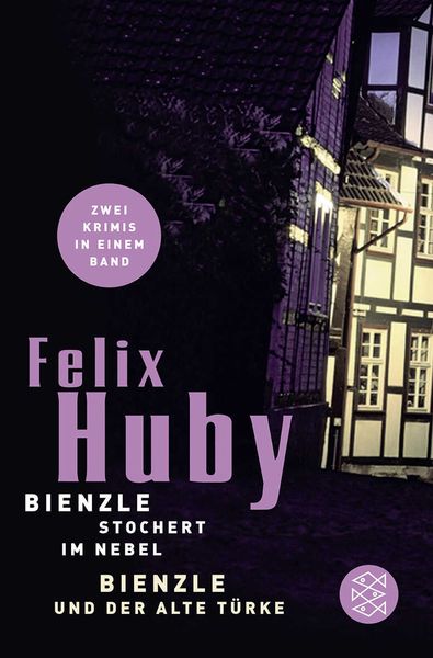 Bienzle und der alte Türke/Bienzle stochert im Nebel, Taschenbuch von Felix Huby, Fischer Taschenbuch Verlag, 978-3-596-17041-8
